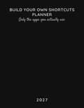 Build Your Own Shortcuts Planner 2027 front cover